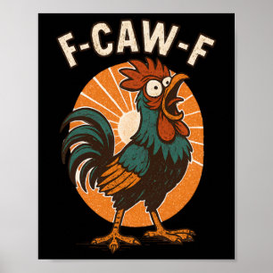 F Caw F Chicken Funny Sayings Rooster Meme Rude Ad Poster
