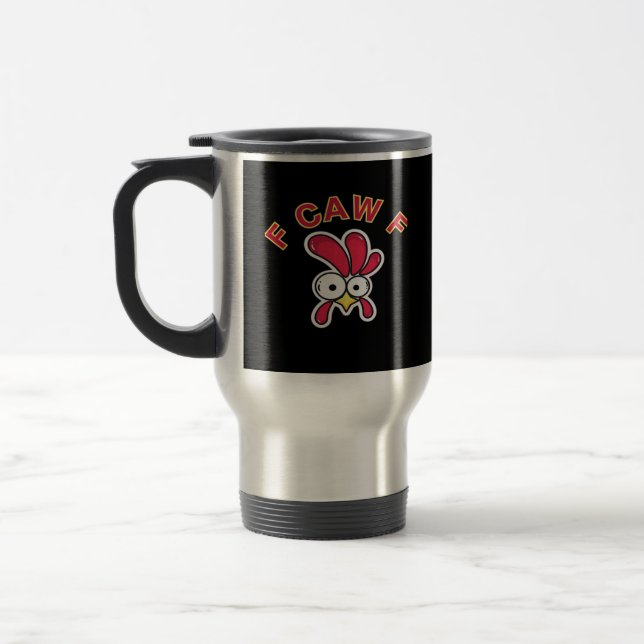 F-Caw-F Chicken Funny Travel Mug (Left)