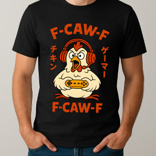 F-Caw-F Chicken Gamer Funny Graphic Japanese Meme T-Shirt