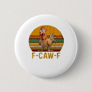 F-Caw-F Chicken Humor Essential Minimal Clean 6 Cm Round Badge