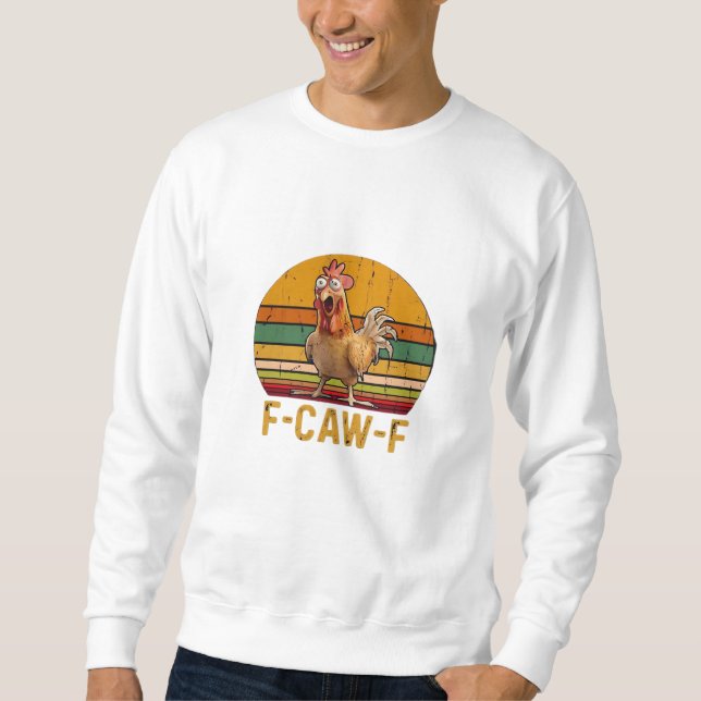 F-Caw-F Chicken Humor Essential Minimal Clean Sweatshirt (Front)