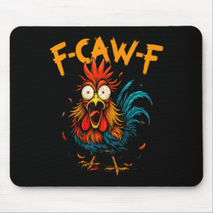 F-caw-f Chicken Humor F-caw-f Quote Rooster Meme M Mouse Pad