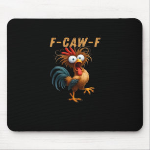 F-Caw-F Chicken Humor Mouse Pad
