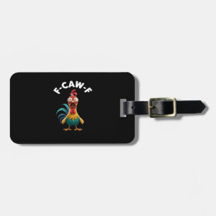 F-Caw-F Chicken Humour Classic Vintage Design Luggage Tag