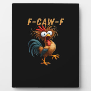 F-Caw-F Chicken Humour Plaque