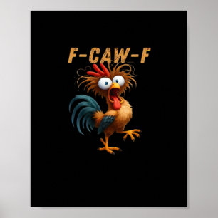 F-Caw-F Chicken Humour Poster