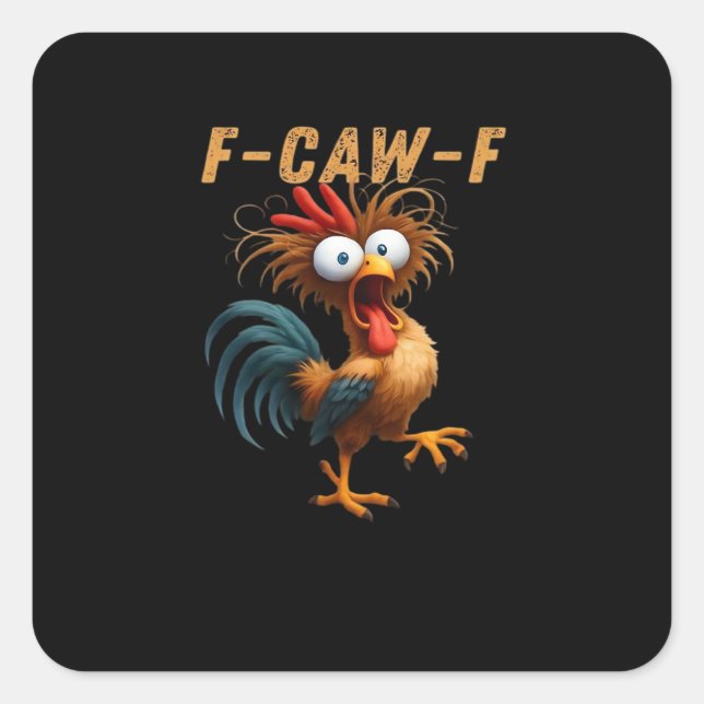 F-Caw-F Chicken Humour Square Sticker (Front)