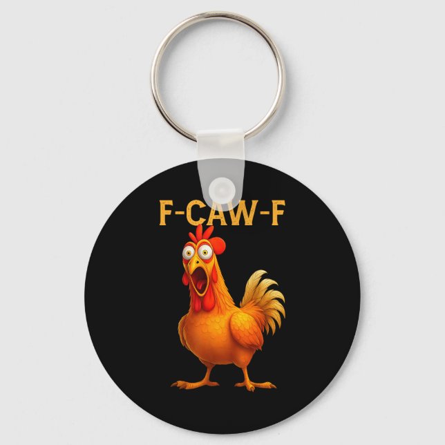 F Caw F Chicken  Key Ring (Front)