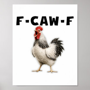 F-caw-f Chicken Poster