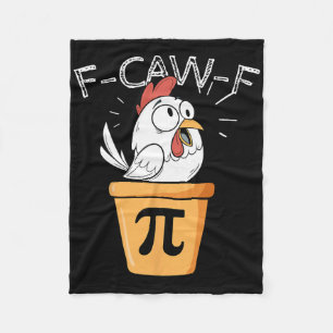 F-caw-f Chicken Pot Pi Day Funny Math Sarcastic Me Fleece Blanket