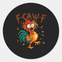 F-caw-f Chicken Quote Rooster Fcawf Funny Fawk Off