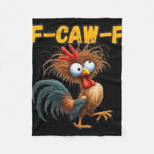 F-caw-f Chicken Quote Rooster Meme _1 Fleece Blanket
