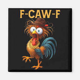 F-caw-f Chicken Quote Rooster Meme  Magnet