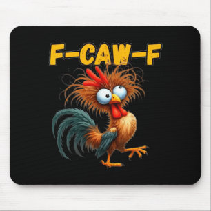 F-caw-f Chicken Quote Rooster Meme  Mouse Pad