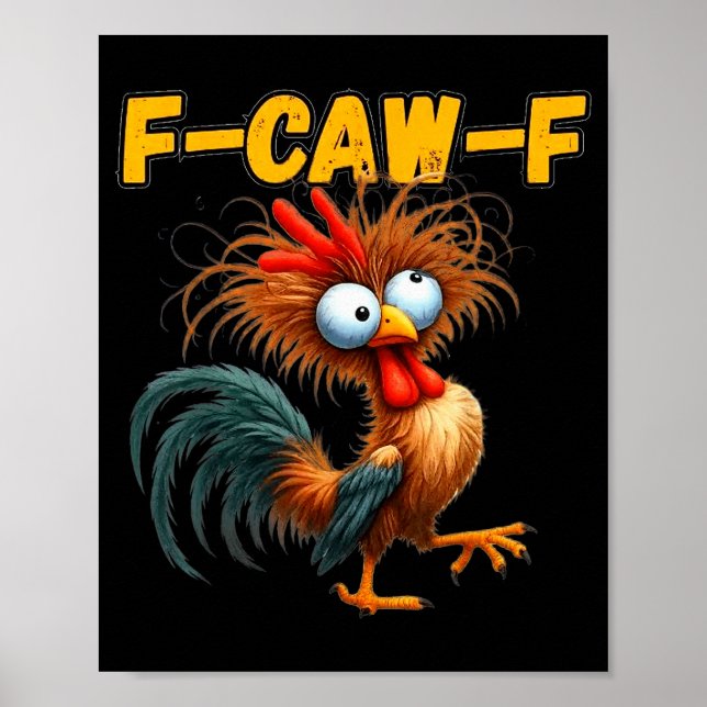 F-caw-f Chicken Quote Rooster Meme  Poster (Front)