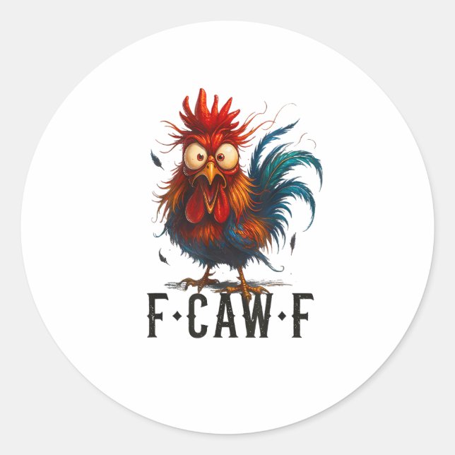 F-Caw-F Chicken Rooster Funny Meme Classic Round Sticker (Front)