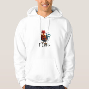 F-Caw-F Chicken Rooster Funny Meme Hoodie