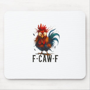 F-Caw-F Chicken Rooster Funny Meme Mouse Pad