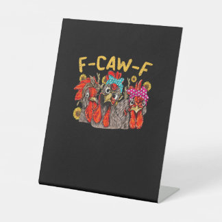F-Caw-F Chicken Tee Men Women Funny F-Caw-F Sarcas Pedestal Sign