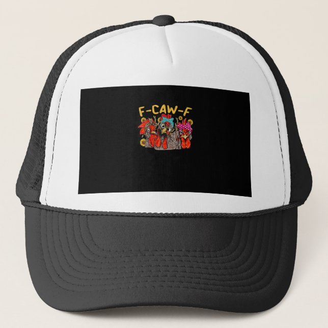 F-Caw-F Chicken Tee Men Women Funny F-Caw-F Sarcas Trucker Hat (Front)