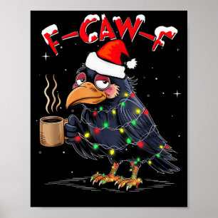 F-caw-f Christmas Crow Xmas Goth Lights Santa Hat Poster