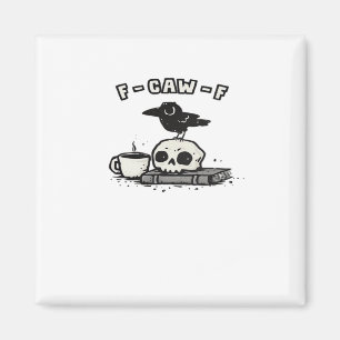 F-Caw-F Classic Cool Unique Magnet