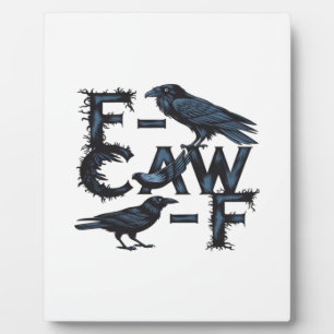F-Caw-F Classic Creative Style Plaque