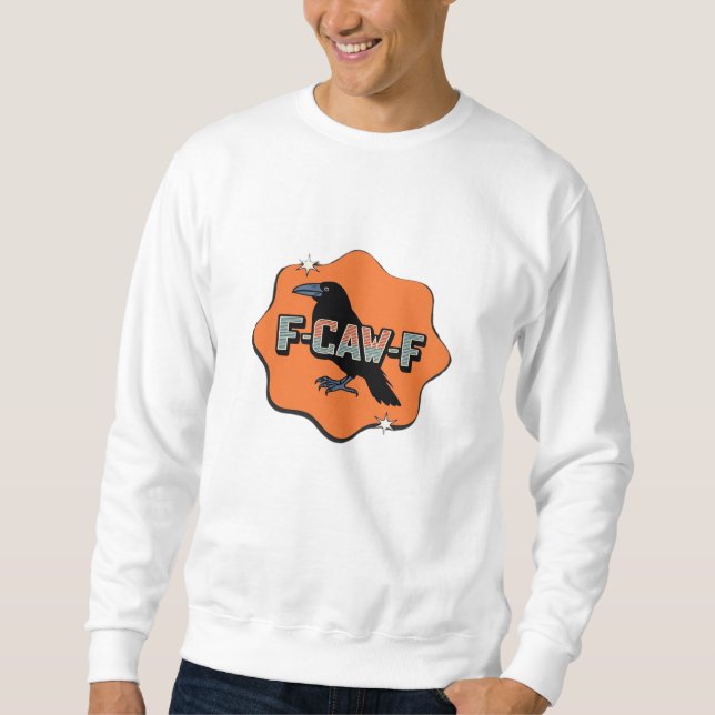 F Caw F Classic Trendy Casual Style Sweatshirt (Front)