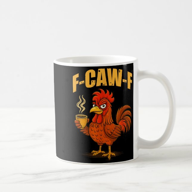 F Caw F Coffee Chicken F Kawf Rooster Funny Bird F Coffee Mug (Right)