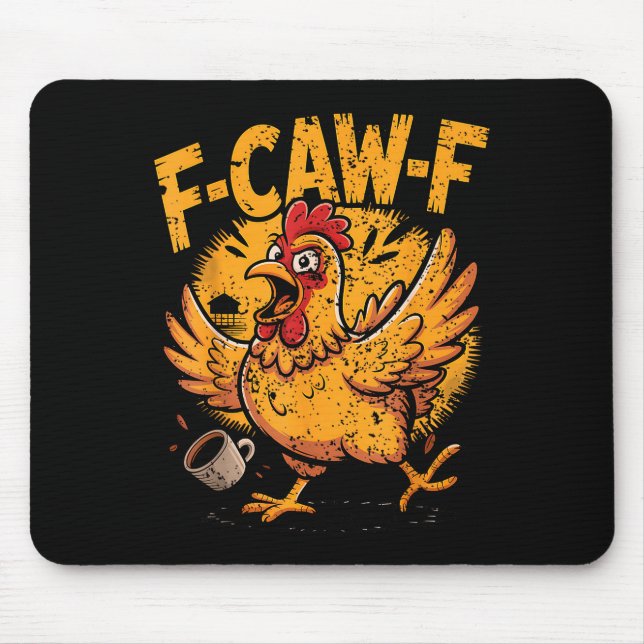 F Caw F Coffee Chicken F Kawf Rooster Funny Bird F Mouse Pad (Front)