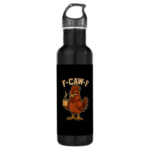 F-Caw-F Coffee Chicken Rooster Funny Bird 710 Ml Water Bottle
