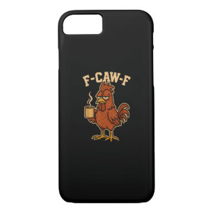 F-Caw-F Coffee Chicken Rooster Funny Bird Case-Mate iPhone Case