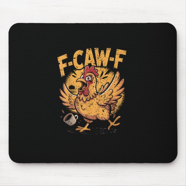 F-Caw-F Coffee Chicken Rooster Funny Bird F-Caw-F Mouse Pad (Front)