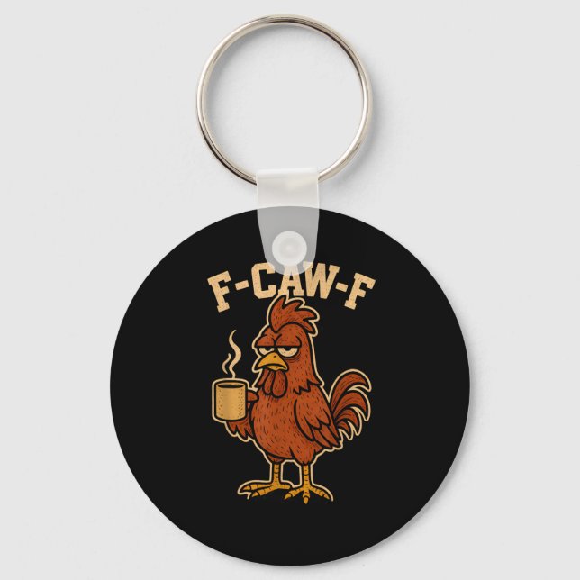 F-Caw-F Coffee Chicken Rooster Funny Bird Key Ring (Front)
