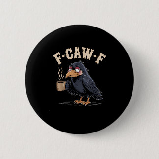 F Caw F Coffee Crow Gothic Raven Funny Halloween 6 Cm Round Badge