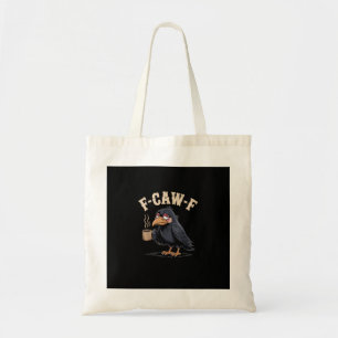 F Caw F Coffee Crow Gothic Raven Funny Halloween Tote Bag
