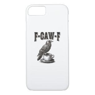 F Caw F Coffee F-Caw-F Crow Adult Humor Graphic Vi Case-Mate iPhone Case