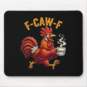 F Caw F Coffee Lover Rooster Meme Chicken Funny Mo Mouse Pad