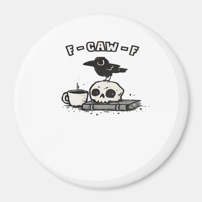 F Caw F Cool Unique Look Magnet (Front)