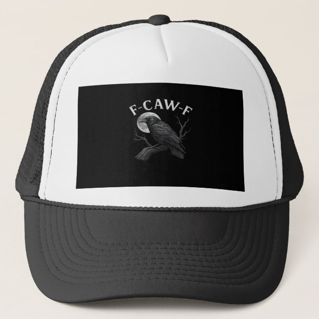 F-Caw-F Cool Unique Trucker Hat (Front)