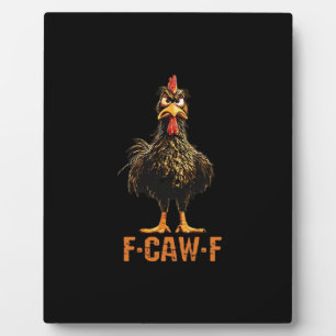 F-Caw-F Creative Casual Plaque
