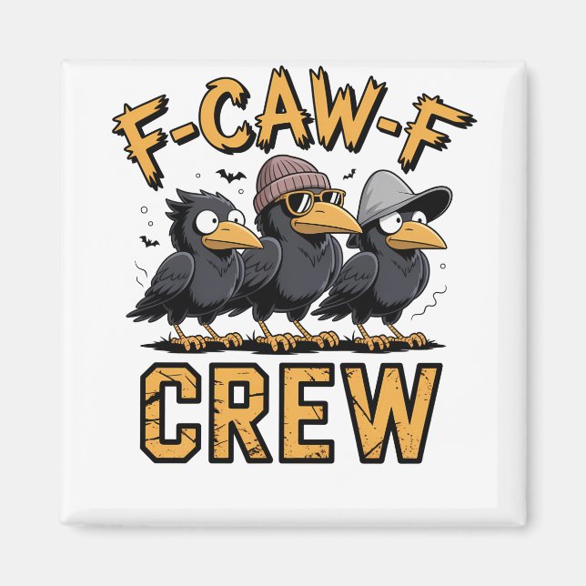 F-Caw-F Crew Funny Matching Cousins Outfit   Magnet (Front)