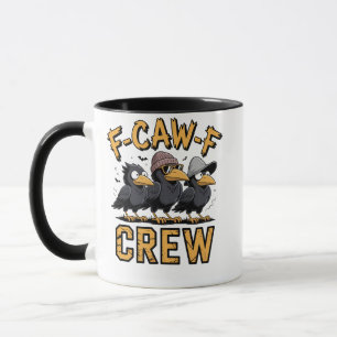 F-Caw-F Crew Funny Matching Cousins Outfit Mug
