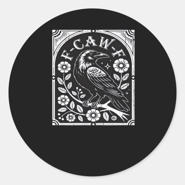 F-Caw-F Crow Aesthetic Casual Classic Round Sticker (Front)