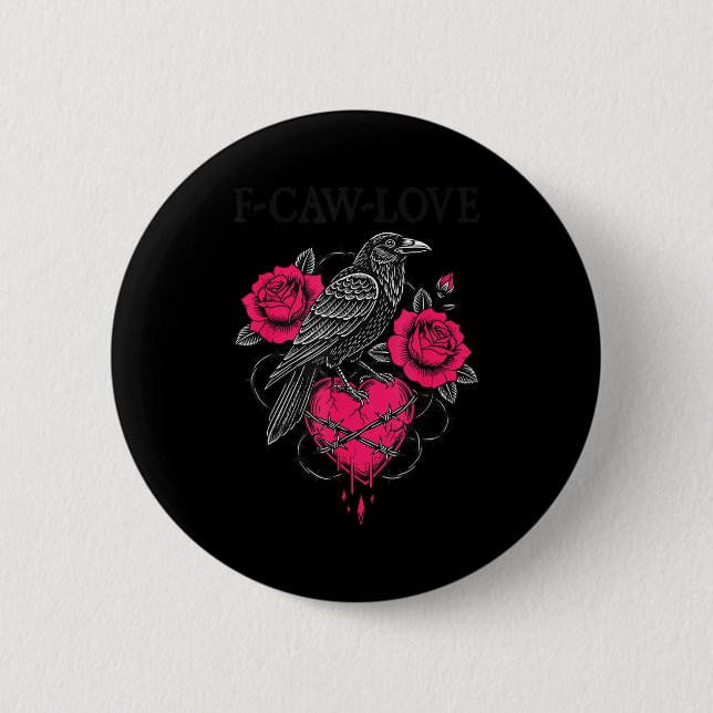F Caw F Crow Anti Valentine's Day Dark Gothic Brok 6 Cm Round Badge (Front)