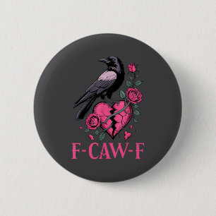 F Caw F Crow Anti Valentine's Day Dark Gothic Brok 6 Cm Round Badge