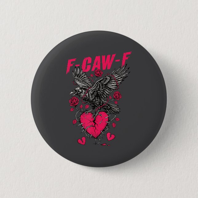 F Caw F Crow Anti Valentine's Day Dark Gothic Brok 6 Cm Round Badge (Front)