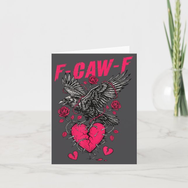 F Caw F Crow Anti Valentine's Day Dark Gothic Brok Card (Front)