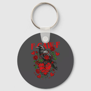 F Caw F Crow Anti Valentine's Day Dark Gothic Brok Key Ring