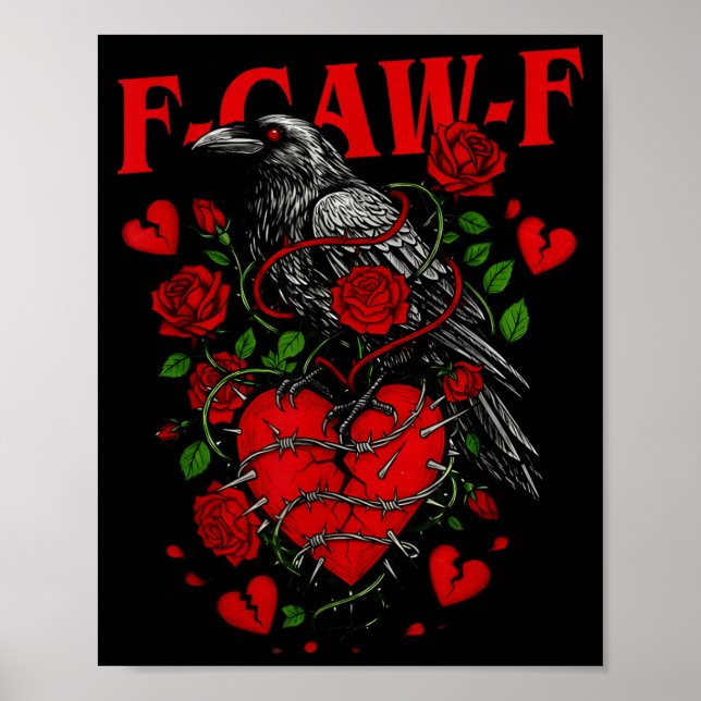 F Caw F Crow Anti Valentine's Day Dark Gothic Brok Poster (Front)